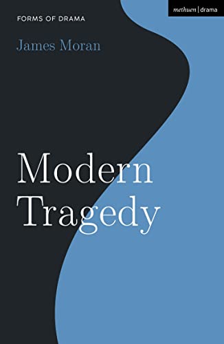 Modern Tragedy (Forms of Drama)